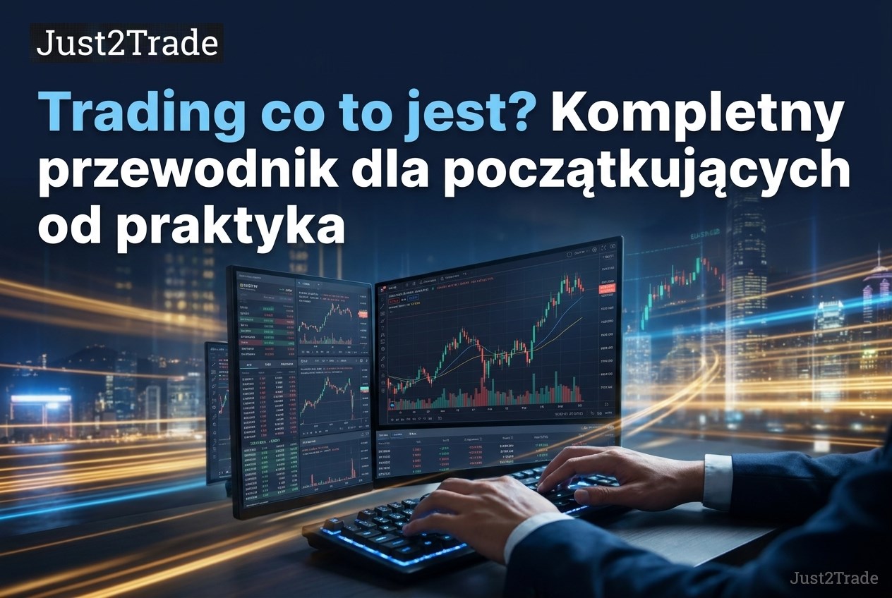 Trading co to jest? Kompletny przewodnik dla początkujących (2026) 